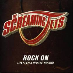 The Screaming Jets : Rock on : Live at Evan Theatre, Penrith